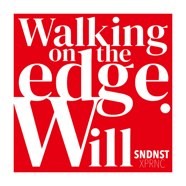 SUNDINISTA EXPERIENCE / “Walking on the edge.Will”